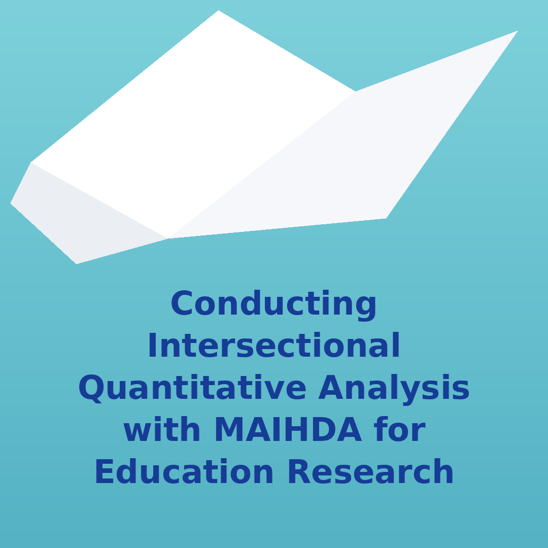 Title card for "Conducting Intersectional Quantitative Analysis with MAIHDA for Education Research" — Inquiry: Critical Thinking Across the Disciplines, 2025